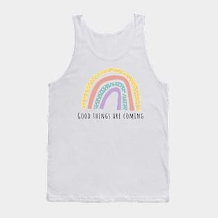 Good things are coming Tank Top